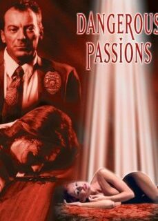 Tehlikeli Tutkular – Dangerous Passions 2003 Klasik Amerikan Erotik Filmi İzle tek part izle
